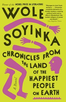 Wole Soyinka - Chronicles from the Land of the Happiest People on Earth, Häftad