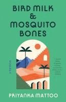 bokomslag Bird Milk & Mosquito Bones: A Memoir