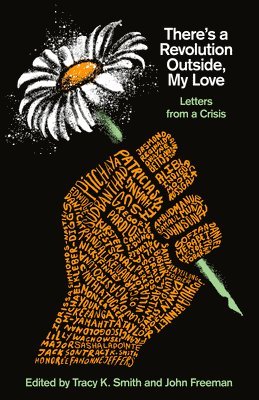 Tracy K. Smith, John Freeman, Tracy K Smith - There's a Revolution Outside, My Love, Häftad