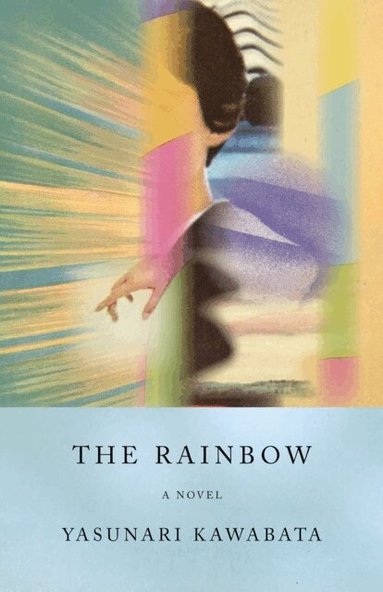 Yasunari Kawabata - The Rainbow, Häftad