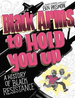 bokomslag Black Arms to Hold You Up: A History of Black Resistance