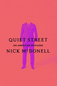 bokomslag Quiet Street: On American Privilege