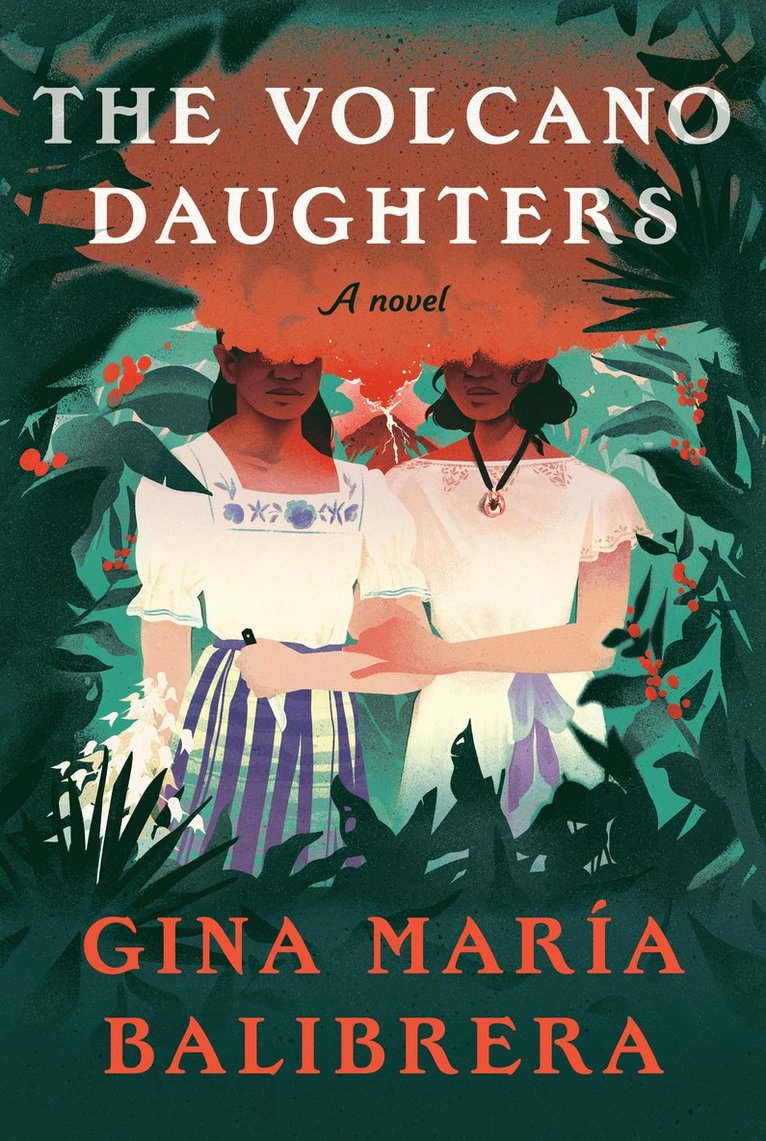 Gina María Balibrera - The Volcano Daughters, Inbunden