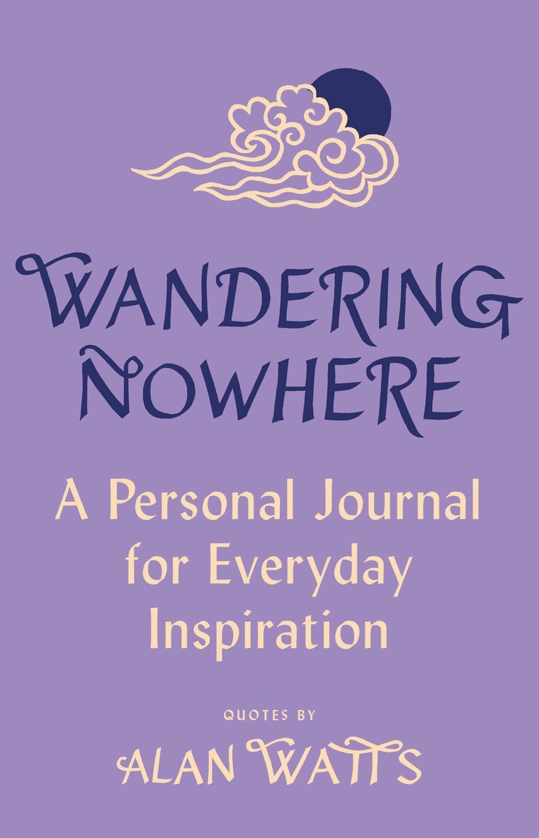 Alan Watts - Wandering Nowhere, Inbunden