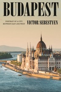 bokomslag Budapest: Portrait of a City Between East and West