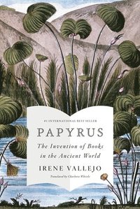 bokomslag Papyrus: The Invention of Books in the Ancient World
