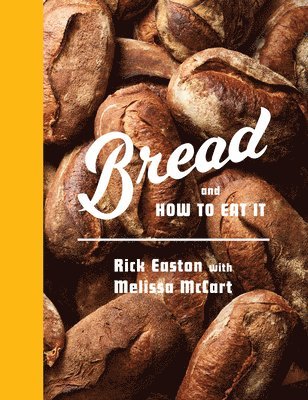 Bread and How to Eat It: A Cookbook 1