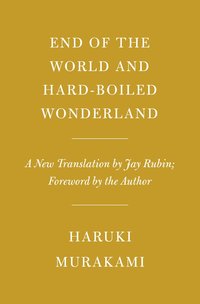 bokomslag End of the World and Hard-Boiled Wonderland: A New Translation