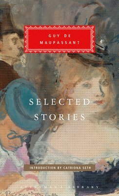 Guy de Maupassant - Selected Stories of Guy de Maupassant, Inbunden