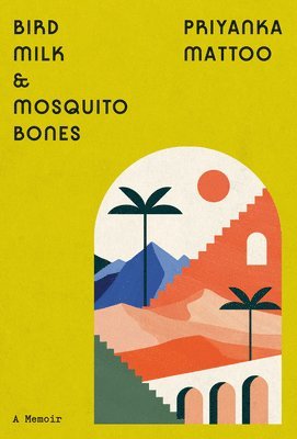 bokomslag Bird Milk & Mosquito Bones: A Memoir