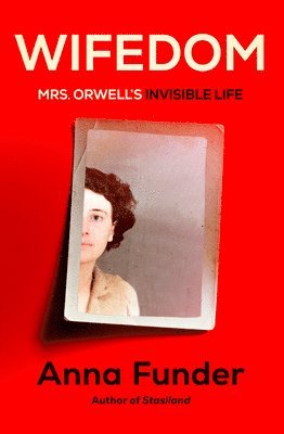 Wifedom: Mrs. Orwell's Invisible Life 1