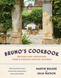 bokomslag Bruno's Cookbook: Recipes and Traditions from a French Country Kitchen