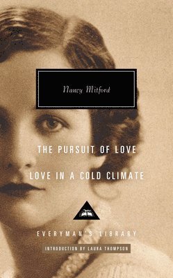 Nancy Mitford - The Pursuit of Love; Love in a Cold Climate: Introduction by Laura Thompson, Inbunden