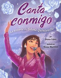 bokomslag Canta conmigo: La historia de Selena Quintanilla