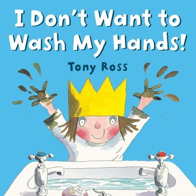I Don't Want to Wash My Hands! 1