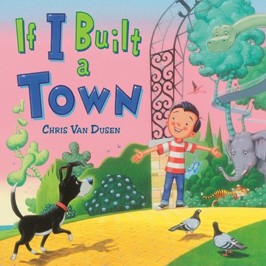 Chris Van Dusen - If I Built a Town, Inbunden