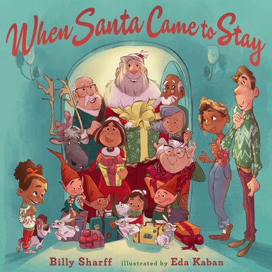 Billy Sharff - When Santa Came to Stay, Inbunden