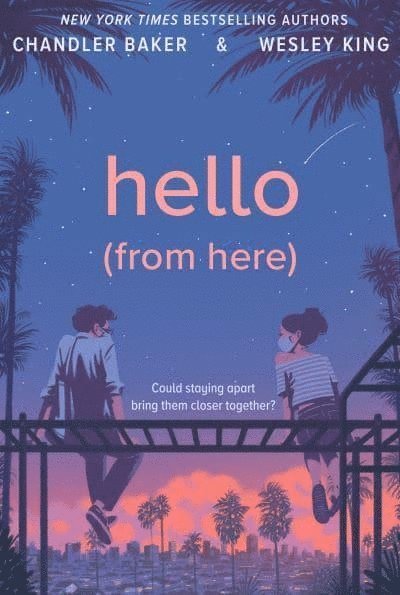 Chandler Baker, Wesley King - Hello (From Here), Häftad