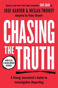 bokomslag Chasing The Truth: A Young Journalist's Guide To Investigative Reporting