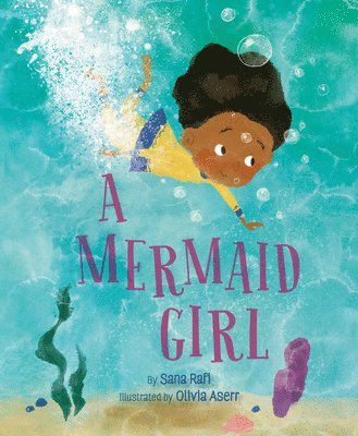 Sana Rafi - A Mermaid Girl, Inbunden