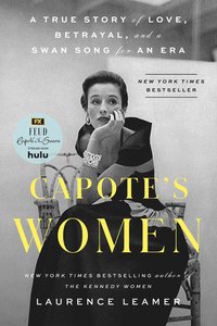 bokomslag Capote's Women: A True Story of Love, Betrayal, and a Swan Song for an Era