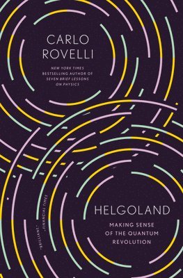 Carlo Rovelli - Helgoland: Making Sense of the Quantum Revolution, Häftad