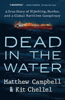 Dead in the Water: A True Story of Hijacking, Murder, and a Global Maritime Conspiracy 1