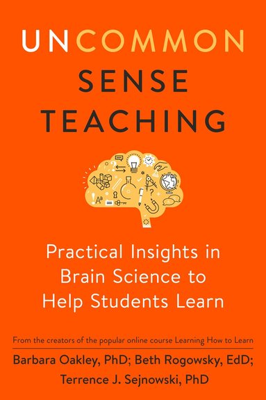 Barbara Oakley, Beth Rogowsky, Terrence J. Sejnowski - Uncommon Sense Teaching, Häftad