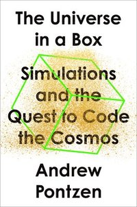 bokomslag The Universe in a Box: Simulations and the Quest to Code the Cosmos