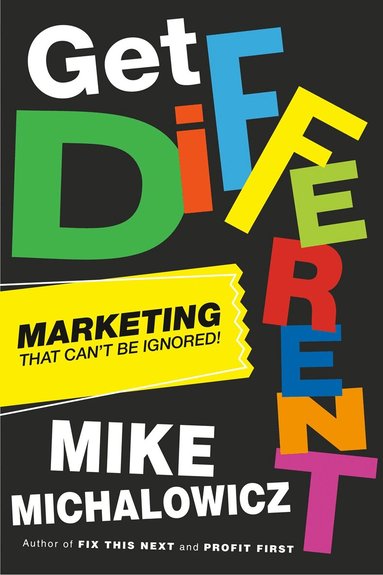 Mike Michalowicz - Get Different, Inbunden