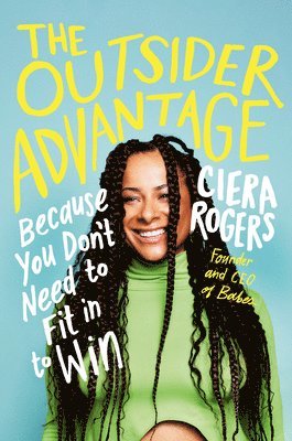 Ciera Rogers - The Outsider Advantage, Inbunden