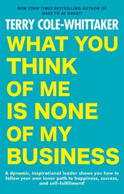 bokomslag What You Think of Me Is None of My Business