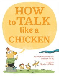 bokomslag How to Talk Like a Chicken