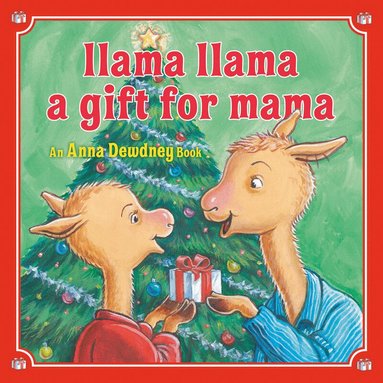 Anna Dewdney - Llama Llama: A Gift for Mama, Inbunden