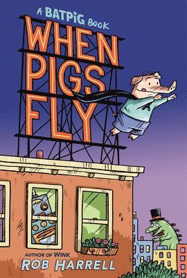 Rob Harrell - Batpig: When Pigs Fly, Inbunden