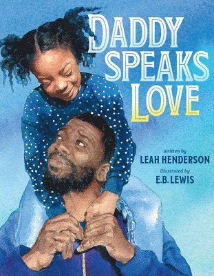 Leah Henderson - Daddy Speaks Love, Inbunden