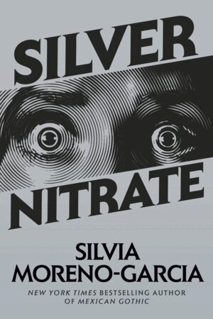 Silvia Moreno-Garcia - Silver Nitrate, Häftad
