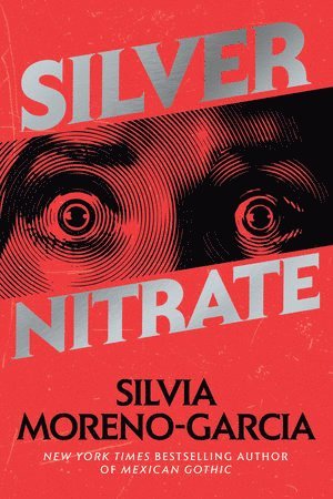 Silvia Moreno-Garcia - Silver Nitrate, Häftad