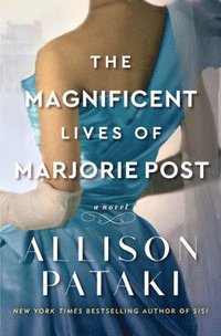 bokomslag The Magnificent Lives of Marjorie Post