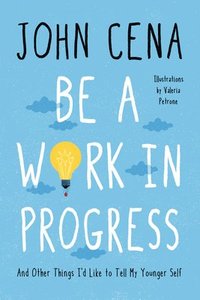 bokomslag Cena, J: Be a Work in Progress
