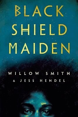 Willow Smith, Jess Hendel - Black Shield Maiden, Häftad
