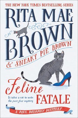 bokomslag Feline Fatale: A Mrs. Murphy Mystery