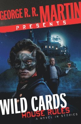 bokomslag George R. R. Martin Presents Wild Cards: House Rules