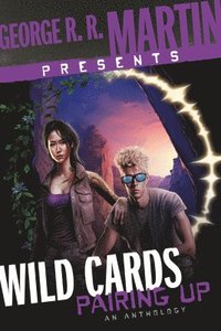 bokomslag George R. R. Martin Presents Wild Cards: Pairing Up: An Anthology