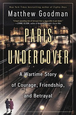 Matthew Goodman - Paris Undercover, Inbunden