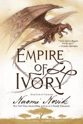 Empire of Ivory: Book Four of Temeraire 1