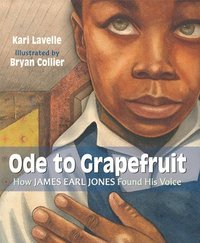 bokomslag Ode to Grapefruit: How James Earl Jones Found His Voice