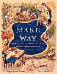 bokomslag Make Way: The Story of Robert McCloskey, Nancy Schön, and Some Very Famous Ducklings