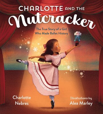 Charlotte Nebres, Alea Marley - Charlotte and the Nutcracker, Inbunden