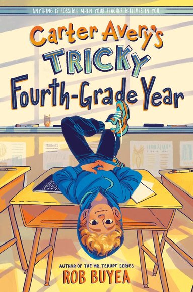 Rob Buyea - Carter Avery's Tricky Fourth-Grade Year, Inbunden